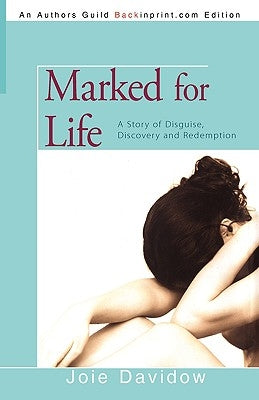 Marked for Life: A Story of Disguise, Discovery and Redemption by Davidow, Joie