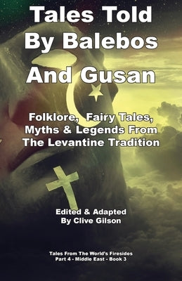 Tales Told By Balebos And Gusan by Gilson, Clive L.