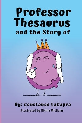 Professor Thesaurus and the Story of Q by LaCapra, Constance