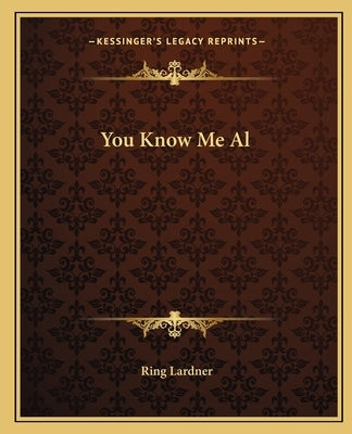 You Know Me Al by Lardner, Ring