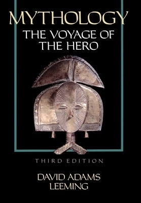 Mythology: The Voyage of the Hero by Leeming, David Adams