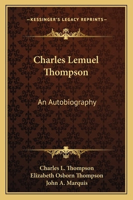 Charles Lemuel Thompson: An Autobiography by Thompson, Charles L.