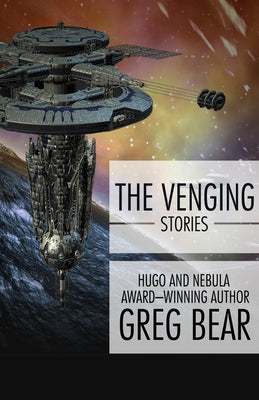 The Venging: Stories by Bear, Greg