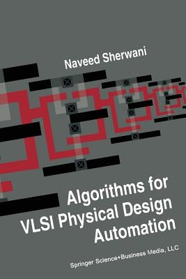 Algorithms for VLSI Physical Design Automation by Sherwani, Naveed A.