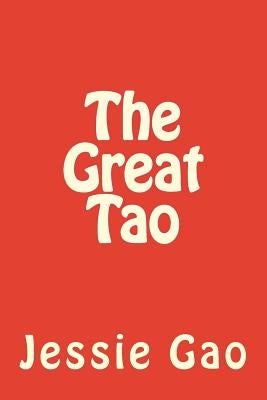 The Great Tao by Gao, Jessie
