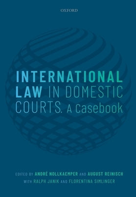 International Law in Domestic Courts: A Casebook by Nollkaemper, Andre