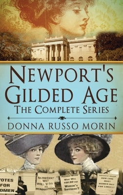 Newport's Gilded Age: The Complete Series by Morin, Donna Russo