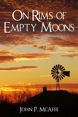 On Rims of Empty Moons by McAfee, John P.