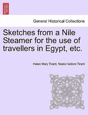 Sketches from a Nile Steamer for the Use of Travellers in Egypt, Etc. by Tirard, Helen Mary