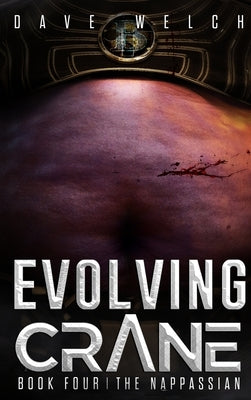 Evolving Crane: Book Four The Nappassian by Welch, Dave Temperance