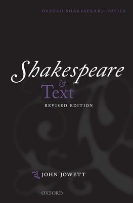 Shakespeare and Text: Revised Edition by Jowett, John