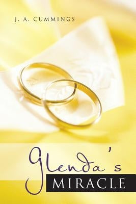Glenda's Miracle by Cummings, J. A.
