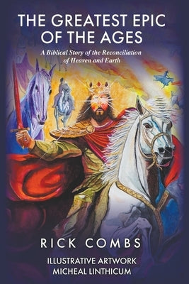 The Greatest Epic of the Ages by Combs, Rick
