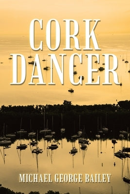 Cork Dancer by Bailey, Michael George