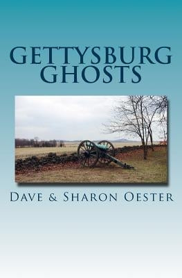 Gettysburg Ghosts by Oester, Sharon