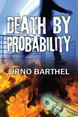 Death by Probability by Barthel, Urno