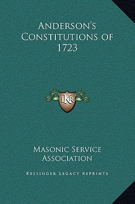 Anderson's Constitutions of 1723 by Masonic Service Association