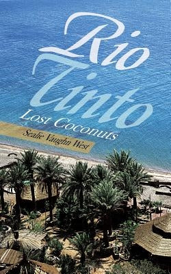 Rio Tinto: Lost Coconuts by West, Sealie Vaughn