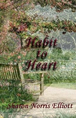 Habit to Heart by Elliott, Sharon Norris