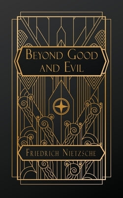 Beyond Good and Evil by Nietzsche, Friedrich