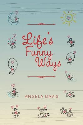 Life's Funny Ways by Davis, Angela