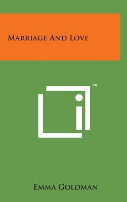 Marriage and Love by Goldman, Emma