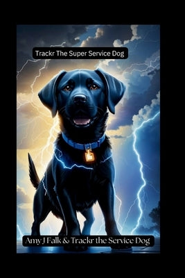 Trackr The Super Service Dog by The Service Dog, Trackr