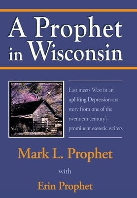 A Prophet in Wisconsin by Prophet, Erin