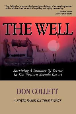 The Well: Surviving A Summer Of Terror In The Western Nevada Desert by Collett, Don
