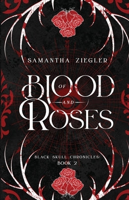 Of Blood and Roses by Ziegler, Samantha