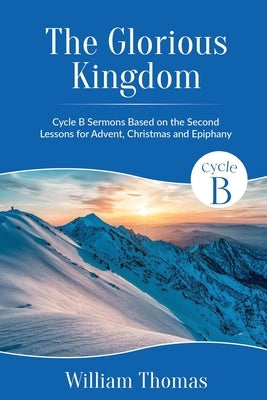 The Glorious Kingdom by Thomas, William