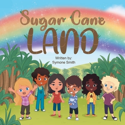 Sugar Cane Land by Smith, Symone