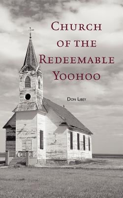Church of the Redeemable Yoohoo by Libey, Don