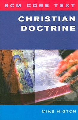 SCM Core Text: Christian Doctrine by Higton, Mike