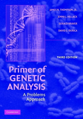 Primer of Genetic Analysis: A Problems Approach by Thompson, James N., Jr.