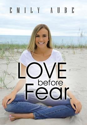 Love Before Fear by Aube, Emily