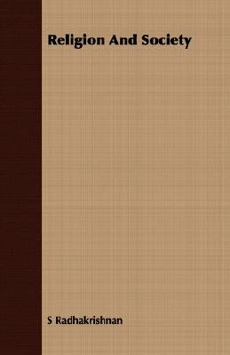 Religion And Society by Radhakrishnan, S.