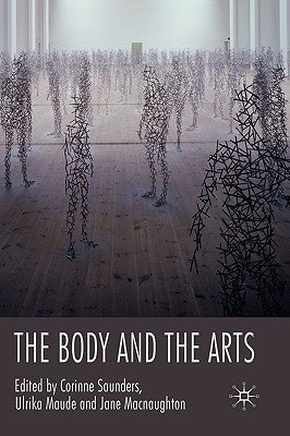 The Body and the Arts by Saunders, Corinne