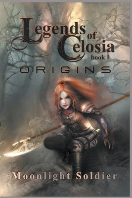 Legends of Celosia: Origins by Soldier, Moonlight