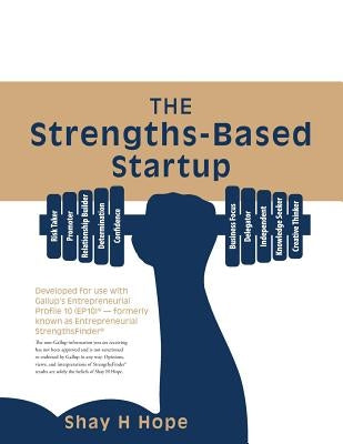 The Strengths-Based Startup by Hope, Shay H.