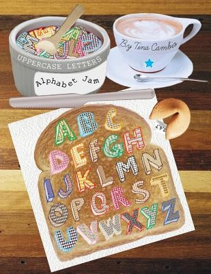 Alphabet Jam: UPPERCASE LETTERS & lowercase letters by Cambio, Tina Renee