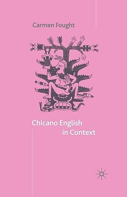 Chicano English in Context by Fought, C.
