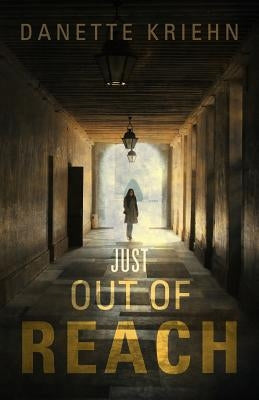 Just Out of Reach by Kriehn, Danette