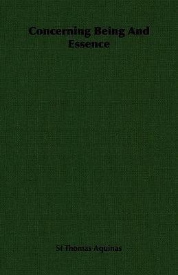Concerning Being and Essence by Aquinas, St Thomas