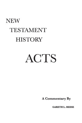 Acts: A Critical and Exegetical Commentary by Reese, Gareth L.