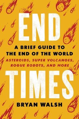End Times by Walsh, Brian
