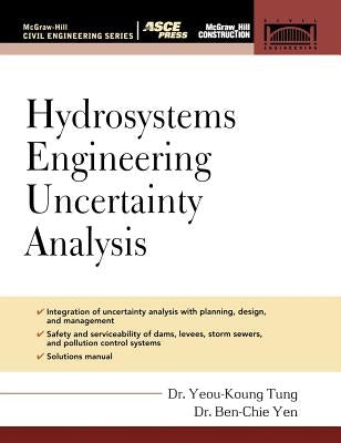 Hydrosystems Engineering Uncertainty Analysis by Tung, Yeou-Koung