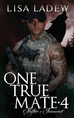 One True Mate 4: Shifter's Innocent by Ladew, Lisa