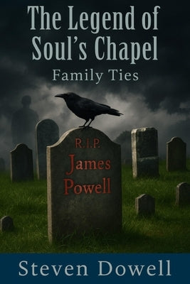 The Legend of Souls Chapel by Dowell, Steven R.