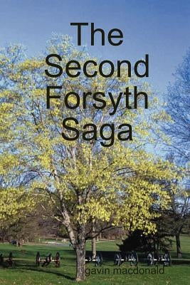 The Second Forsyth Saga by MacDonald, Gavin